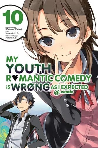 Cover of My Youth Romantic Comedy Is Wrong, As I Expected @ comic Manga Volume 10