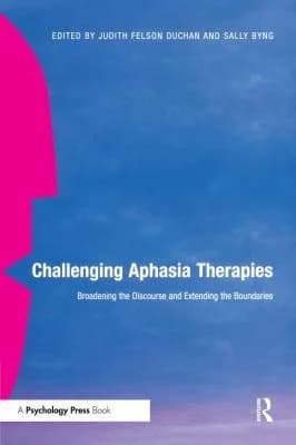 Cover of Challenging Aphasia Therapies