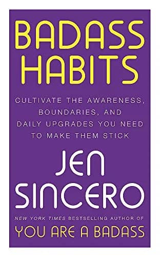 Cover of Badass Habits: Cultivate the Awareness, Boundaries, and Daily Upgrades You Need to Make Them Stick