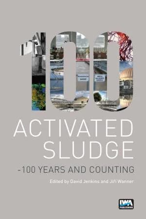 Cover of Activated Sludge - 100 Years and Counting