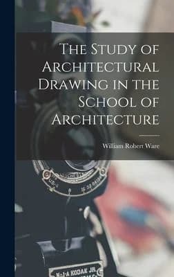 Cover of The Study of Architectural Drawing in the School of Architecture
