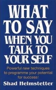 Cover of What to Say When You Talk to Your Self by Shad Helmstetter