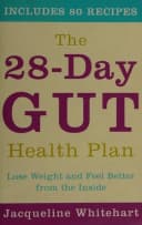 THE 28-DAY GUT HEALTH PLAN Lose weight and feel better from the inside ( Nutrition )