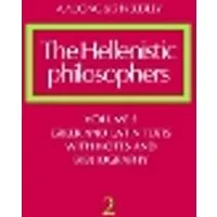 Cover of The Hellenistic Philosophers: Volume 2, Greek and Latin Texts with Notes and Bibliography