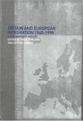 Cover of Britain and European Integration, 1945 - 1998