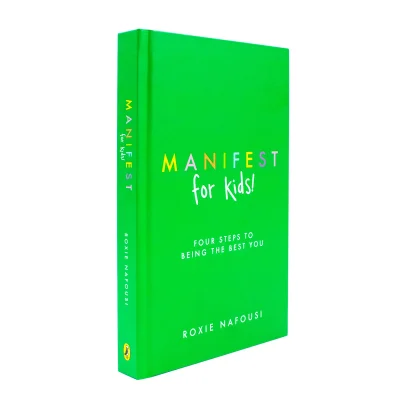 Cover of Manifest for Kids: Four Steps to Being the Best You by Roxie Nafousi - Ages 5+ - Hardcover