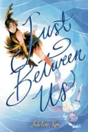 Just Between Us: A Graphic Novel