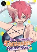 Tamamori's Fantasies Never Stop! Vol. 5