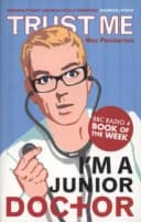 Trust Me, I'm a (Junior) Doctor by Max Pemberton