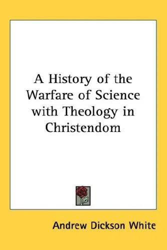 Cover of A History of the Warfare of Science with Theology in Christendom