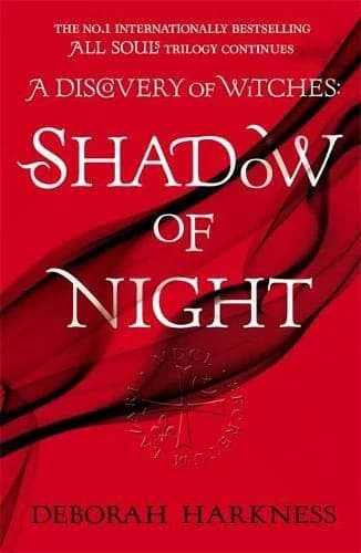 Shadow of Night: The second unputdownable book in the spellbinding All Souls series by Deborah Harkness