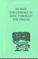 Cover of Human Psychology As Seen Through The Dream