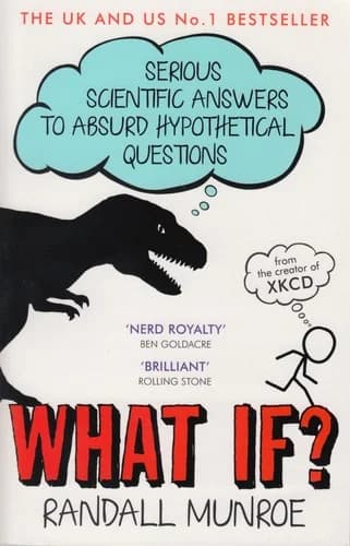 Cover of What If?: Serious Scientific Answer to Absurd Hypothetical Questions - Cover May Vary by Randall Munroe