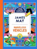 Marvellous Vehicles by James May - Ages 6-9 - Hardback