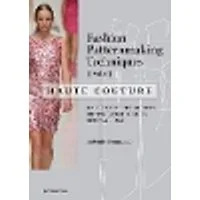 Cover of Fashion Patternmaking Techniques: Haute Couture, Vol. 1