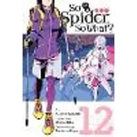Cover of So I'm a Spider, So What?, Vol. 12 (manga)