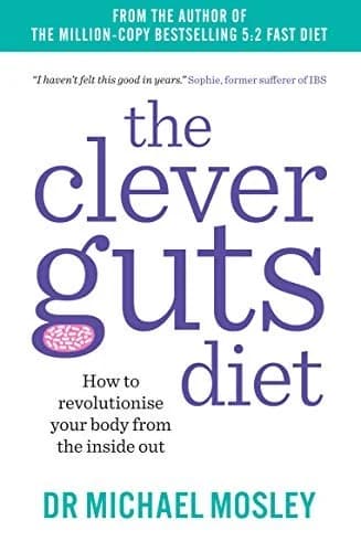 Cover of The Clever Guts Diet: How to Revolutionise Your Body From The Inside Out Dr Michael Mosley Book