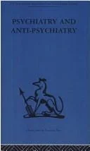 Cover of Psychiatry and Anti-Psychiatry