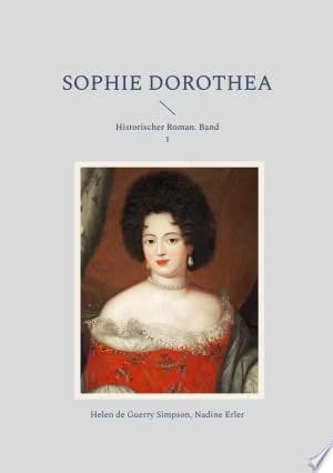 Cover of Sophie Dorothea Historischer Roman Band