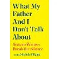 Cover of What My Father and I Don't Talk About Volume 2