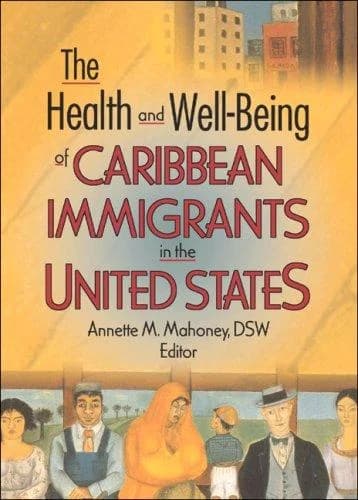 Cover of The Health and Well-Being of Caribbean Immigrants in the United States