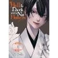 Cover of Hell Is Dark with No Flowers, Vol. 1 (manga)