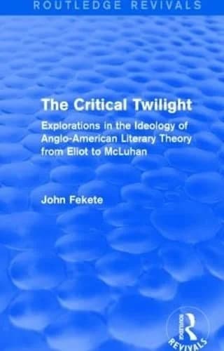 Cover of The Critical Twilight (Routledge Revivals)