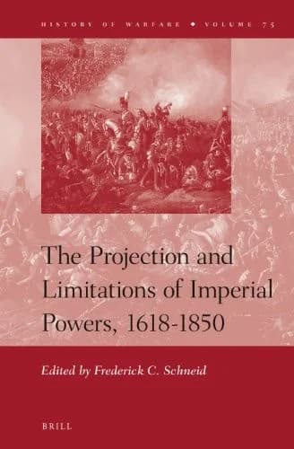 Cover of The Projection and Limitations of Imperial Powers, 1618-1850