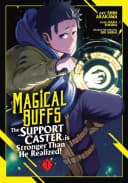 Magical Buffs: The Support Caster is Stronger Than He Realized! (Light Novel) Vol. 3