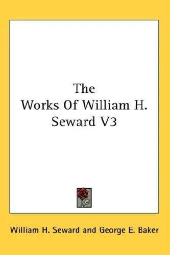 Cover of The Works Of William H. Seward V3