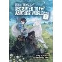 Cover of Isekai Tensei: Recruited to Another World: Omnibus 1 (Light Novel)