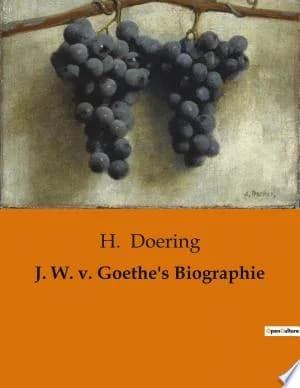 Cover of J. W. v. Goethe's Biographie