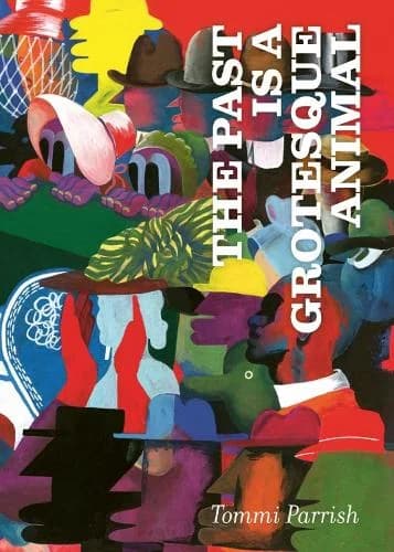 Cover of The Past is a Grotesque Animal