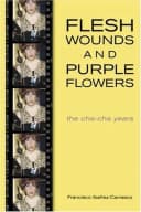 Flesh Wounds And Purple Flowers