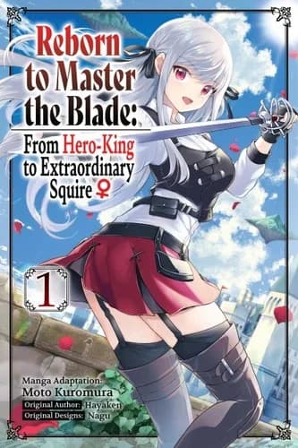 Cover of Reborn to Master the Blade: From Hero-King to Extraordinary Squire Volume 1 Manga