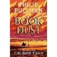 Cover of The Rose Field: The Book of Dust Volume Three