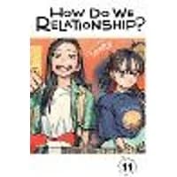 Cover of How Do We Relationship?, Vol. 11 Volume 11
