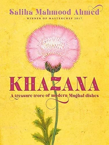 Cover of Khazana: An Indo-Persian Cookbook With Recipes Inspired By Saliha Mahmood Ahmed Book