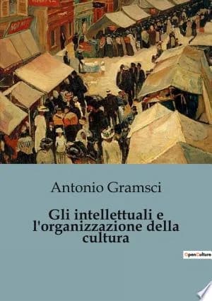 Cover of Gli intellettuali e l'organizzazione della cultura