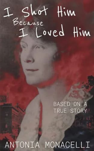 Cover of I Shot Him Because I Loved Him