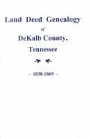 Land Deed Geneaology of De Kall County, Tn, 1838-1885