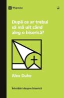 What Should I Look for in a Church? / După ce ar trebui să mă uit când aleg o biserică?