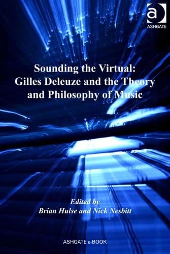 Cover of Sounding the Virtual: Gilles Deleuze and the Theory and Philosophy of Music