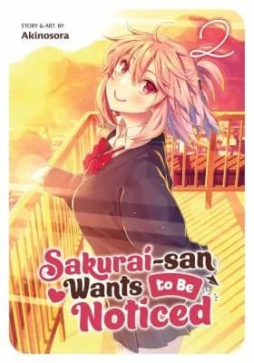 Cover of Sakurai-San Wants to Be Noticed Vol. 2