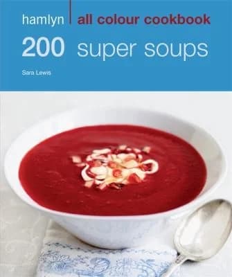 Cover of 200 Super Soups by Sara Lewis - Non Fiction - Paperback