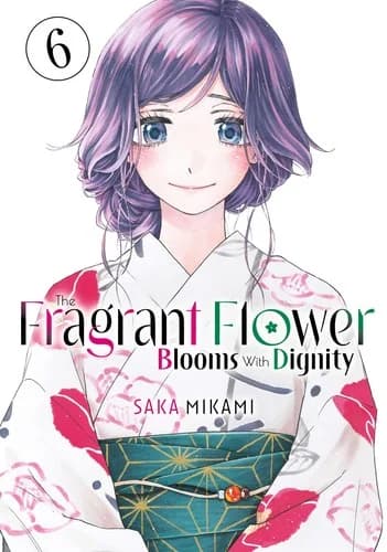 Cover of The Fragrant Flower Blooms With Dignity Volume 6