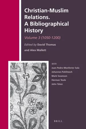 Cover of Christian-Muslim Relations. A Bibliographical History. Volume 3 (1050-1200)