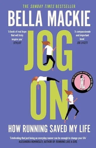 Cover of Jog On How Running Saved My Life Bella Mackie Inspirational Memoir On Anxiety And Depression Book