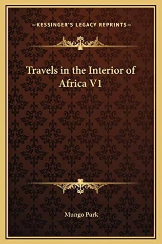 Cover of Travels in the Interior of Africa V1