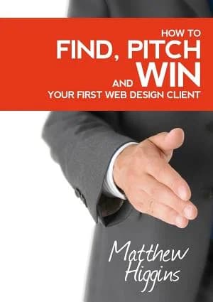 Cover of Find, Pitch and Win Your First Web Design Client
